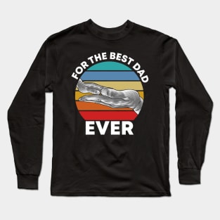 For The Best Dad Ever Long Sleeve T-Shirt